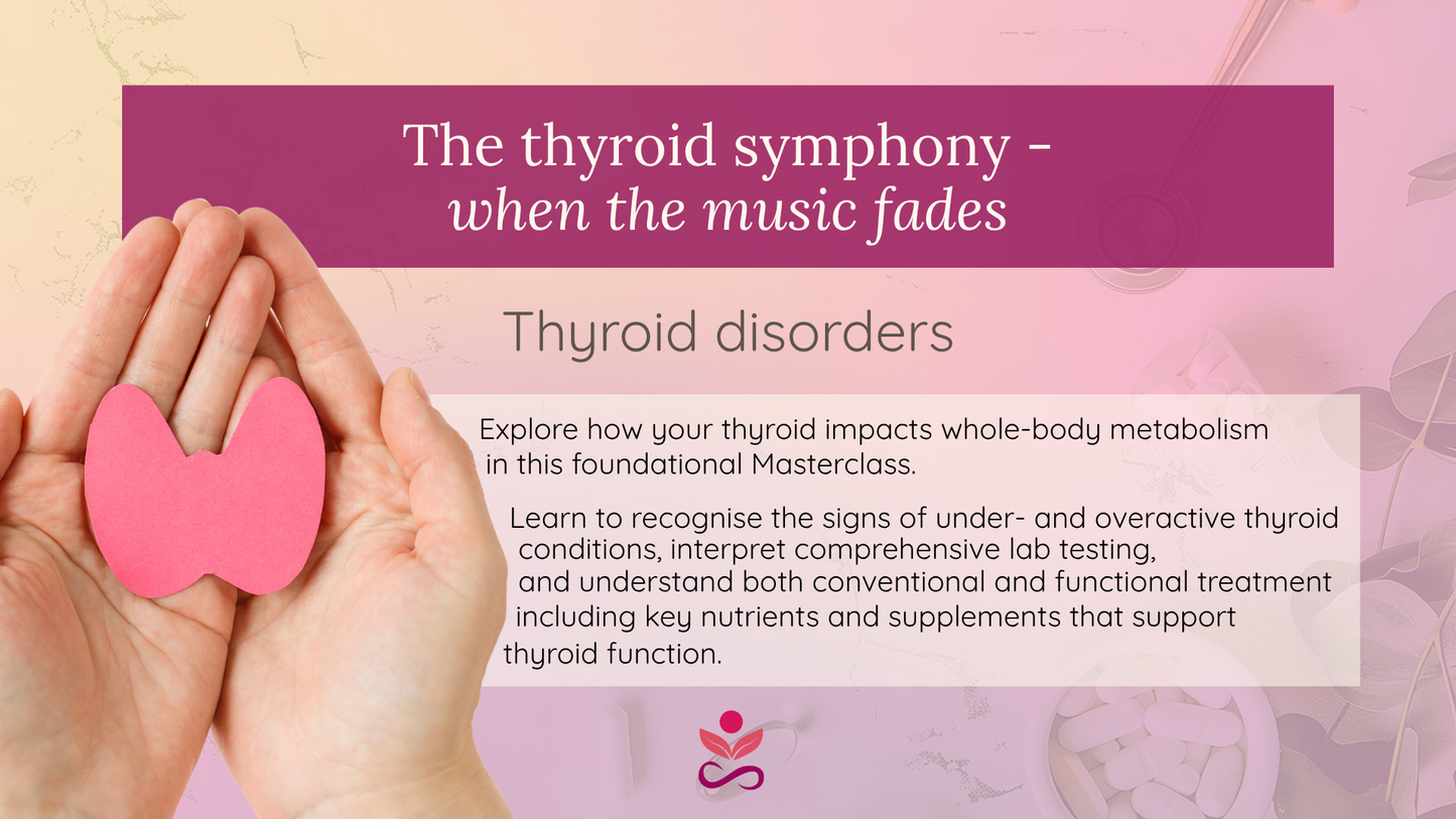 The thyroid symphony-when the music fades Thyroid disorders (Master class 1 )