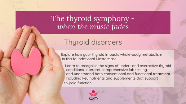 The thyroid symphony-when the music fades Thyroid disorders (Master class 1 )